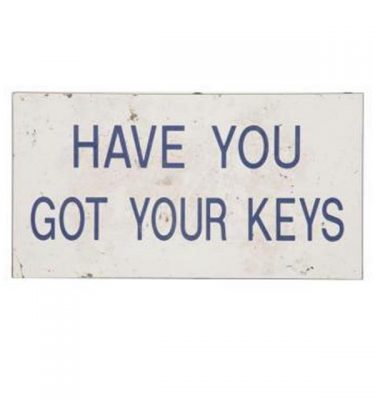 5500022 Have You Got Your Keys Signage 205X380